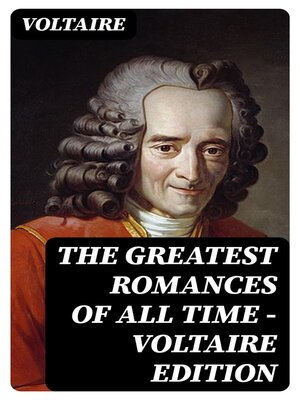 cover image of The Greatest Romances of All Time--Voltaire Edition